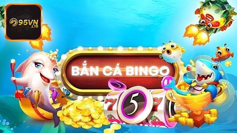 Giới thiệu về trò chơi bắn cá Bingo tại 95vn